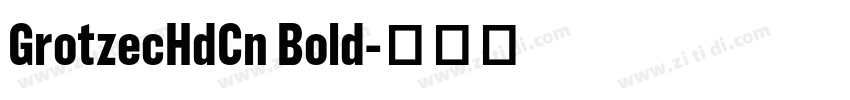 GrotzecHdCn Bold字体转换